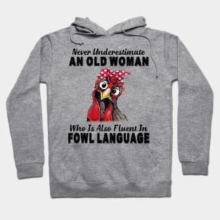 Never Underestimate An Old Woman Fluent In Fowl Language Hoodie
